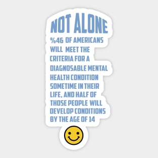 Not alone 46% of Americans will meet the criteria shirt Sticker